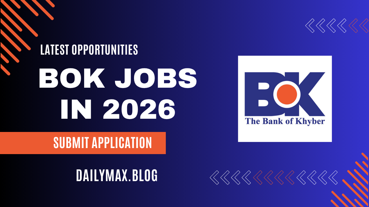 Latest Opportunities for Bank of Khyber BOK Jobs in 2026 | Submit Application File at BOK Jobs 2026