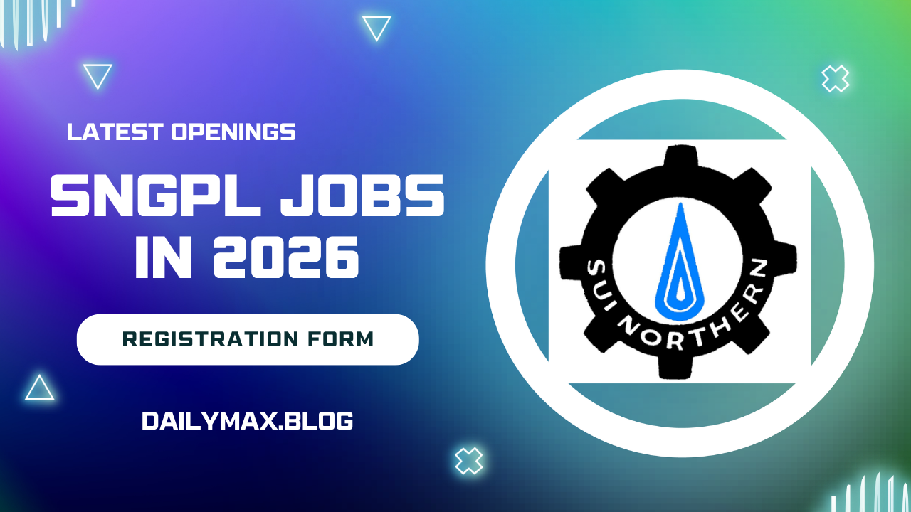 Latest Openings for Sui Northern Gas Pipelines Limited SNGPL Jobs in 2026 | Download Registration Form at SNGPL Jobs 2026